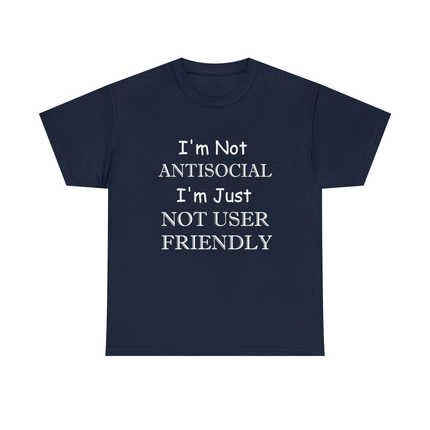 I'm Not User Friendly Graphic Tee