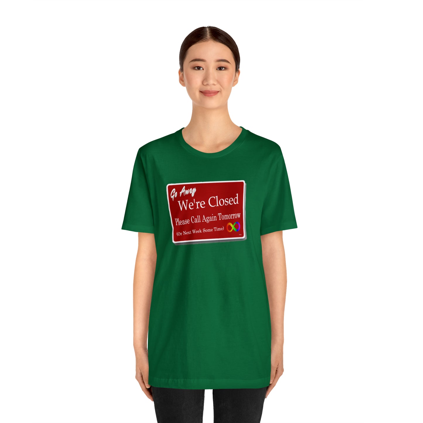 We're Closed, Come Back Later Graphic T-Shirt