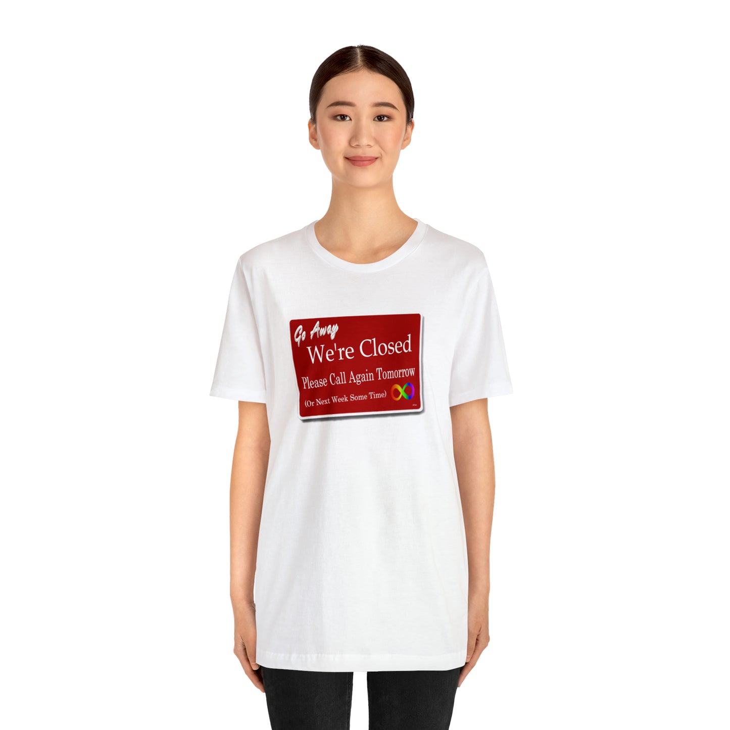 We're Closed, Come Back Later Graphic T-Shirt