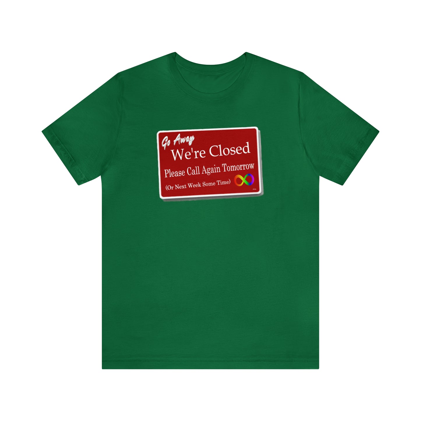 We're Closed, Come Back Later Graphic T-Shirt