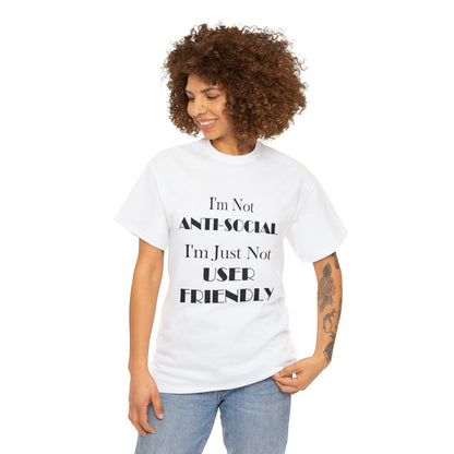 I'm Not User Friendly Graphic Tee