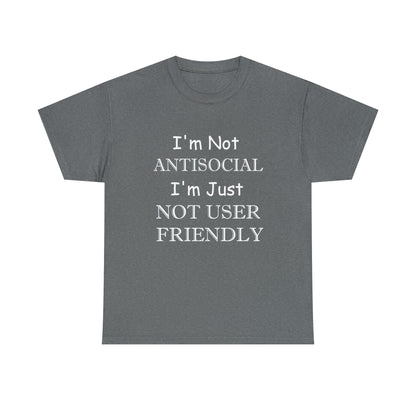 I'm Not User Friendly Graphic Tee