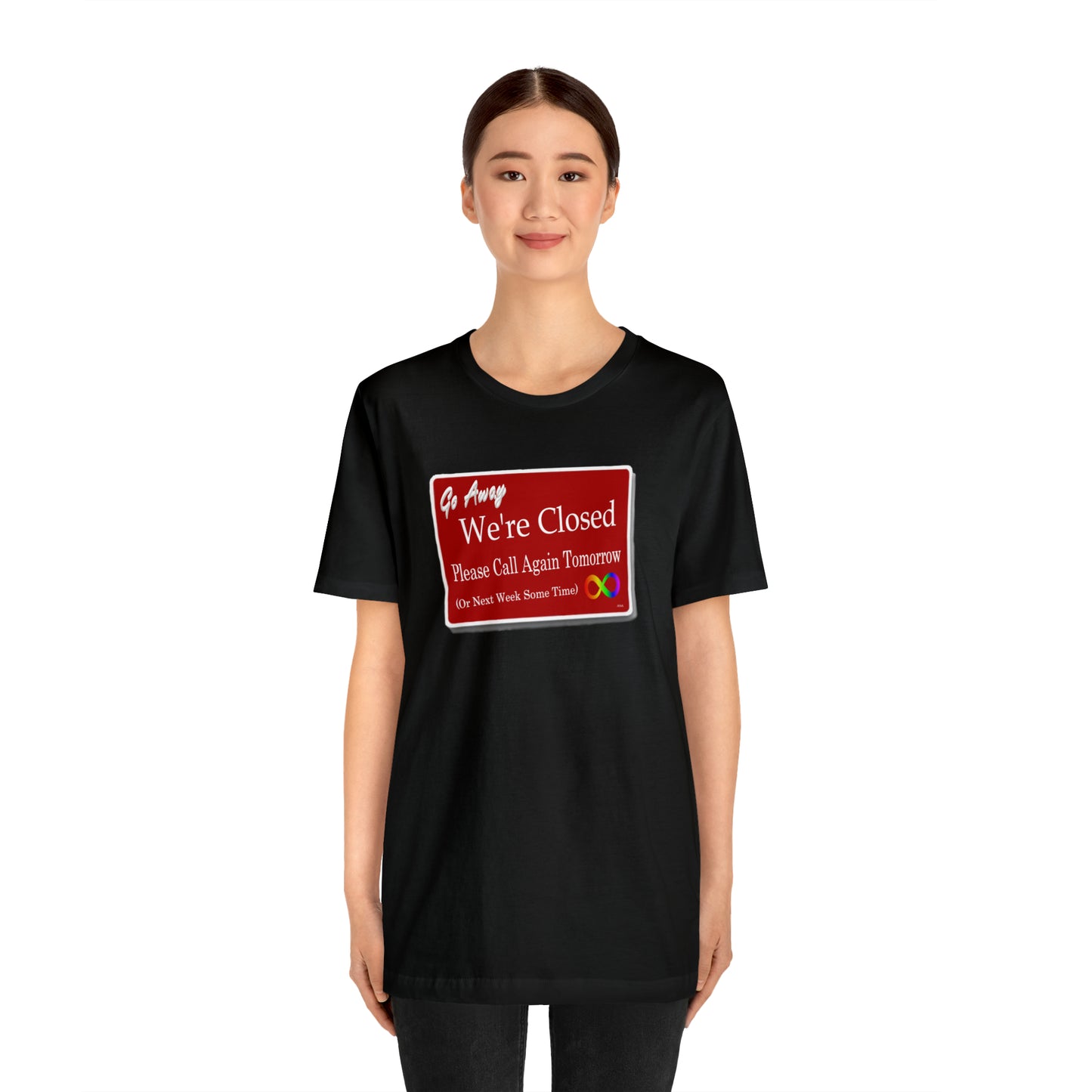 We're Closed, Come Back Later Graphic T-Shirt