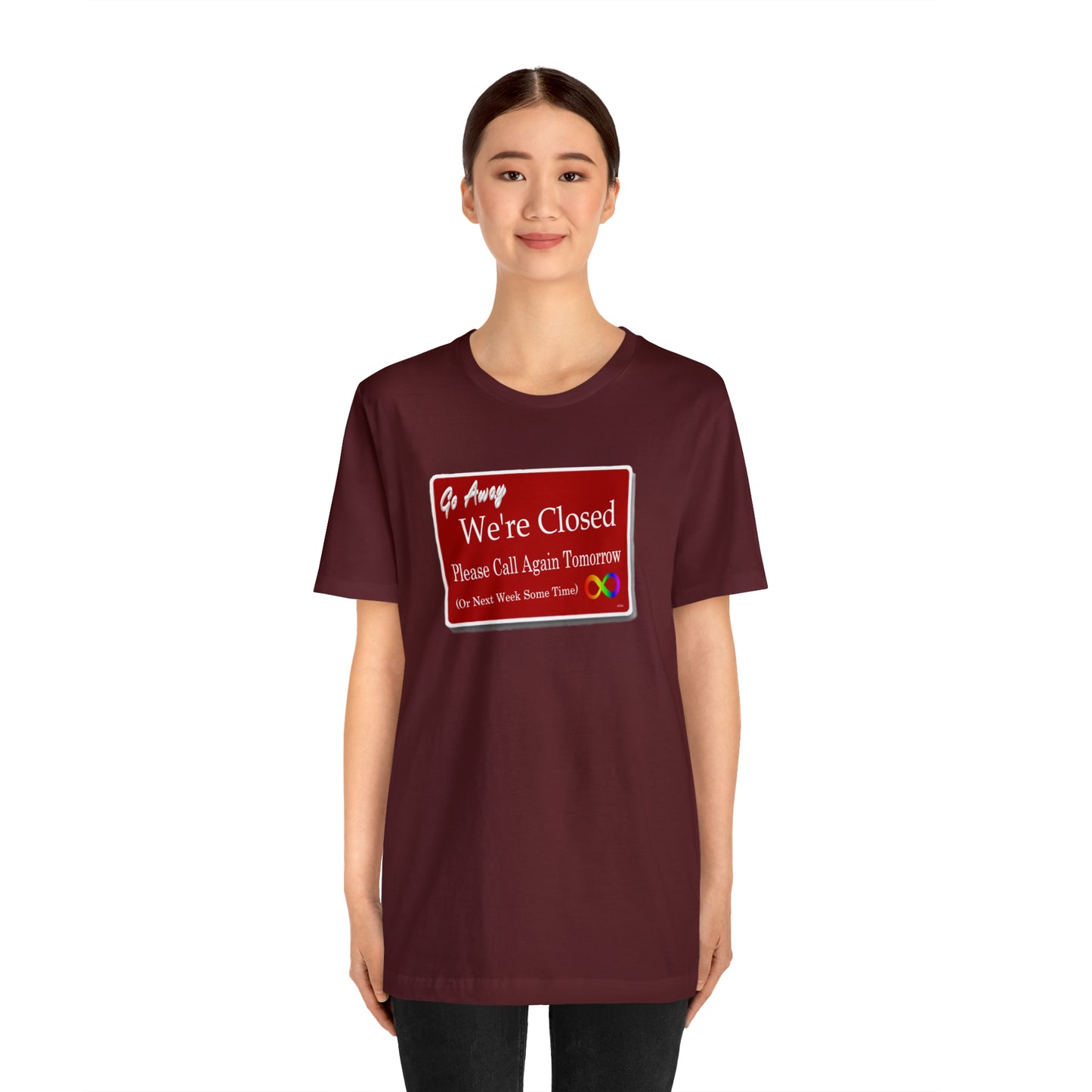 We're Closed, Come Back Later Graphic T-Shirt