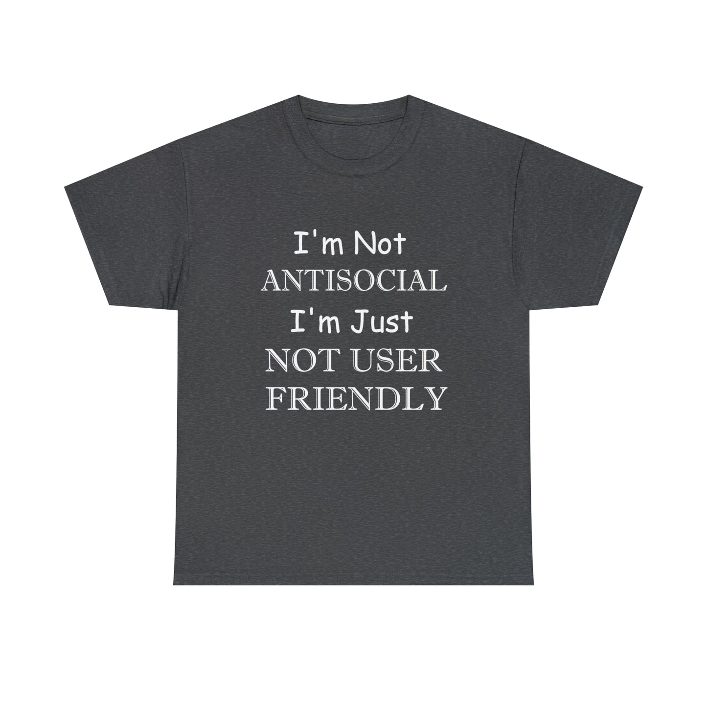 I'm Not User Friendly Graphic Tee