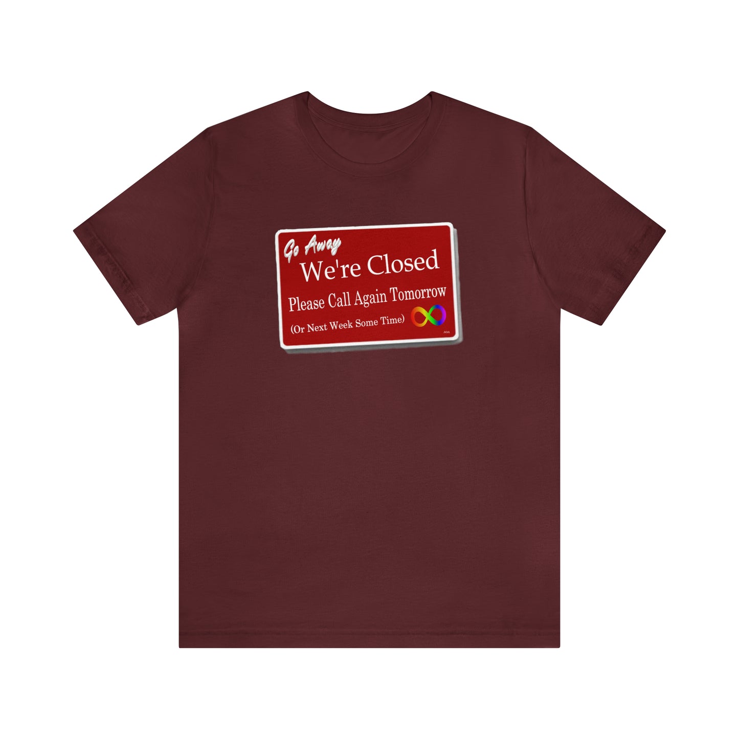 We're Closed, Come Back Later Graphic T-Shirt