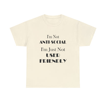 I'm Not User Friendly Graphic Tee