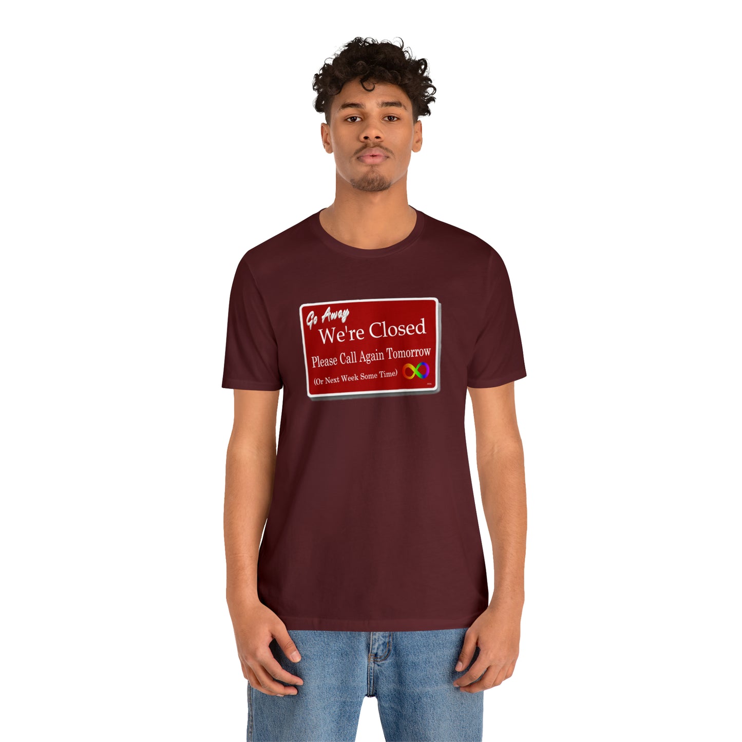 We're Closed, Come Back Later Graphic T-Shirt